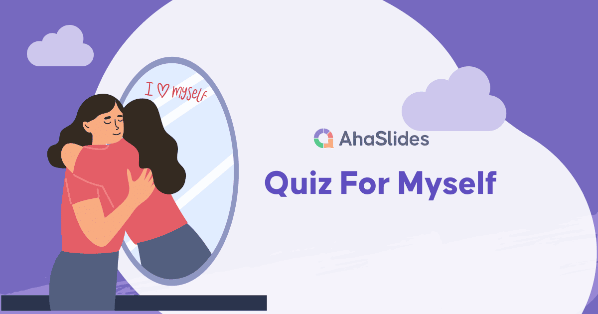 110+ ငါ့ကိုယ်ငါအတွက် Quiz မေးခွန်းများ | ဒီနေ့ မင်းရဲ့ အတွင်းစိတ်ကို ထုတ်ဖော်လိုက်ပါ။