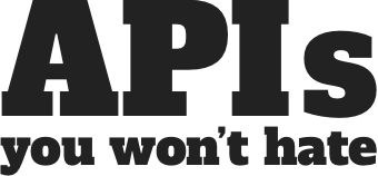 APIs You Won't Hate