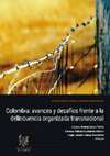 Research paper thumbnail of Colombia: avances y desafíos frente a la delincuencia organizada transnacional