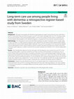 Research paper thumbnail of Long-term care use among people living with dementia: a retrospective register-based study from Sweden