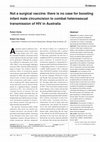 Research paper thumbnail of Not a surgical vaccine: there is no case for boosting infant male circumcision to combat heterosexual transmission of HIV in Australia