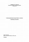 Research paper thumbnail of Fostering Spirituality through Children's Literature: Storytelling in Education Author: Nina Fabe Mentor: Veronika Rot Gabrovec, PhD, Lector Contents