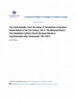 Research paper thumbnail of The Czech Republic: From the Center of Christendom to the Most Atheist Nation of the 21st Century: Part II: The Martyred Church: The Clandestine Catholic Church (Ecclesia Silentii) in Czechoslovakia after Communism 1991-2021