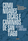 Research paper thumbnail of Comunidades Locais e Caminhos de Santiago. Alianças e ameaças