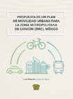 Research paper thumbnail of Propuesta de un plan de movilidad urbana para la zona metropolitana de Cancún (ZMC), México