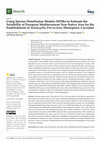 Research paper thumbnail of Using Species Distribution Models (SDMs) to Estimate the Suitability of European Mediterranean Non-Native Area for the Establishment of Toumeyella Parvicornis (Hemiptera: Coccidae)