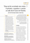 Research paper thumbnail of “Essa tal de sociedade não existe...”: O privado, o popular e o perito no talk show Casos de Família