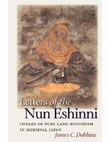 Research paper thumbnail of Letters of the Nun Eshinni: Images of Pure Land Buddhism in Medieval Japan