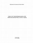 Research paper thumbnail of Guide to the national implementation of the Madrid International Plan of Action on Ageing