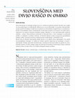 Research paper thumbnail of Slovenščina med divjo raščo in omiko