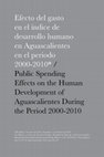 Research paper thumbnail of Efecto del gasto en el índice de desarrollo humano en Aguascalientes en el periodo 2000-2010 (Public Spending Effects on the Human Development of Aguascalientes During the Period 2000–2010)