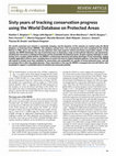 Research paper thumbnail of Sixty years of tracking conservation progress using the World Database on Protected Areas