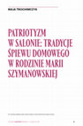 Research paper thumbnail of Patriotyzm w salonie: tradycje śpiewu domowego w rodzinie Marii Szymanowskiej