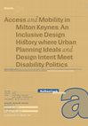 Research paper thumbnail of Accesibilidad y movilidad en Milton Keynes: Una historia de diseño inclusivo en que los ideales de la planificación urbana y la intención de diseño se encuentran con las políticas de la discapacidad