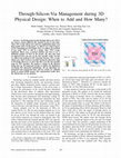 Research paper thumbnail of Through-silicon-via management during 3D physical design: When to add and how many?