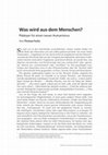 Research paper thumbnail of Was wird aus dem Menschen? Plädoyer für einen neuen Humanismus