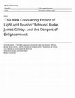 Research paper thumbnail of “This New Conquering Empire of Light and Reason”: Edmund Burke, James Gillray, and the Dangers of Enlightenment