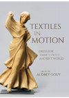 Research paper thumbnail of A. Gouy (ed.), Textiles in Motion. Dress for Dance in the Ancient World, Oxbow Books, Oxford, 2023.