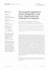 Research paper thumbnail of The ecosystem approach to marine management in the Arctic: Opportunities and challenges for integration