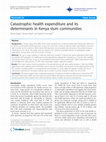 Research paper thumbnail of Catastrophic health expenditure and its determinants in Kenya slum communities