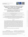 Research paper thumbnail of Retrospective biodosimetry using translocation frequency in a stable cell of occupationally exposed to ionizing radiation