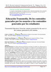 Research paper thumbnail of Educación Transmedia. De los contenidos generados por los usuarios a los contenidos generados por los estudiantes