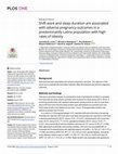 Research paper thumbnail of Shift work and sleep duration are associated with adverse pregnancy outcomes in a predominantly Latinx population with high rates of obesity