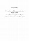 Research paper thumbnail of Darstellung und Kommunikation im Geiste Christi. Geschichtlich-systematische Grundlegung evangelischer Medienethik für das digitale Zeitalter