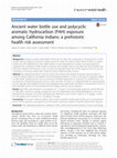 Research paper thumbnail of Ancient water bottle use and polycyclic aromatic hydrocarbon (PAH) exposure among California Indians: a prehistoric health risk assessment