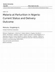 Research paper thumbnail of Malaria at Parturition in Nigeria: Current Status and Delivery Outcome