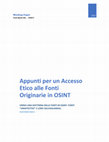 Research paper thumbnail of Appunti per un Accesso Etico alle Fonti Originarie in OSINT - Verso una dottrina delle fonti in OSINT: Fonti "unaffected" e loro salvaguardia