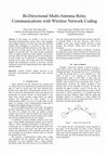 Research paper thumbnail of Bi-Directional Multi-Antenna Relay Communications with Wireless Network Coding