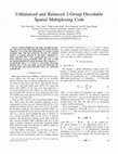 Research paper thumbnail of Unbalanced and Balanced 2-Group Decodable Spatial Multiplexing Code