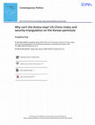 Research paper thumbnail of Why can’t the drama stop? US–China rivalry and securitytriangulation on the Korean peninsula