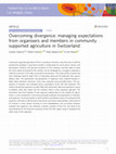 Research paper thumbnail of Overcoming divergence: managing expectations from organisers and members in community supported agriculture in Switzerland