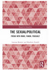 Research paper thumbnail of The Sexual/Political. Freud with Marx, Fanon, Foucault - open access