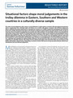 Research paper thumbnail of Situational factors shape moral judgments in the trolley dilemma in Eastern, Southern, and Western countries in a culturally diverse sample