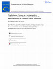 Research paper thumbnail of The Bologna Process as a foreign policy endeavour: motivations and reactions to the externalisation of European higher education