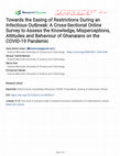 Research paper thumbnail of Towards the Easing of Restrictions During an Infectious Outbreak: A Cross-Sectional Online Survey to Assess the Knowledge, Misperceptions, Attitudes and Behaviour of Ghanaians on the COVID-19 Pandemic