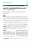 Research paper thumbnail of Peripheral T-lymphocytes express WNT7A and its restoration in leukemia-derived lymphoblasts inhibits cell proliferation