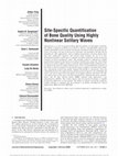 Research paper thumbnail of Site-Specific Quantification of Bone Quality Using Highly Nonlinear Solitary Waves