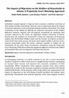 Research paper thumbnail of The Impact of Migration on the Welfare of Households in Ghana: A Propensity Score Matching Approach