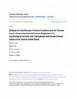 Research paper thumbnail of Bridging the gap between practice guidelines and the therapy room: Community-derived practice adaptations for psychological services with transgender and gender diverse adults in the central United States