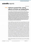 Research paper thumbnail of Adhesive assisted TiB2 coating effects on friction stir welded joints