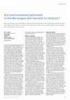 Research paper thumbnail of Are environmental pollutants in the Norwegian diet harmful to children?