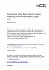 Research paper thumbnail of Fragments of an early Islamic Arabic papyrus from Khirbet Hamrā Ifdān