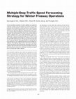 Research paper thumbnail of Multiple-Step Traffic Speed Forecasting Strategy for Winter Freeway Operations