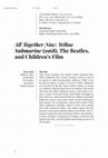 Research paper thumbnail of ‘All Together Now’: “Yellow Submarine” (1968), The Beatles, and Children’s Film