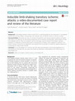 Research paper thumbnail of Inducible limb-shaking transitory ischemic attacks: a video-documented case report and review of the literature