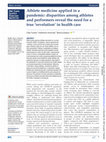 Research paper thumbnail of Athlete medicine applied in a pandemic: disparities among athletes and performers reveal the need for a true ‘revolution’ in health care